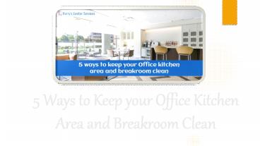 5 Ways to Keep your Office Kitchen Area and Breakroom Clean