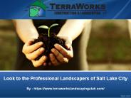 Look to the Professional Landscapers of Salt Lake City