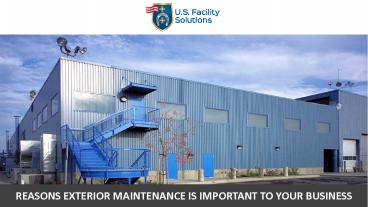 Reasons Exterior Maintenance is Important to Your Business