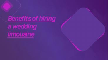 Benefits of hiring a wedding limousine