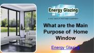 What are the Main Purpose of Home Window