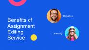 Benefits of Assignment Editing Service