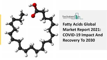 Fatty Acids Market Overview and Forecasts through 2030