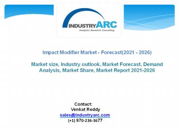 Impact Modifier Market - Forecast(2021 - 2026)