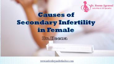 Causes of Secondary Infertility in Female – Dr. Heena