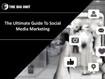 The Ultimate Guide To Social Media Marketing