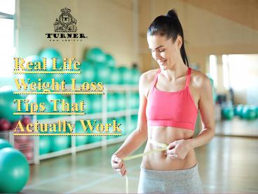 Real Life Weight Loss Tips That Actually Work