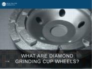 What are Diamond Grinding Cup Wheels
