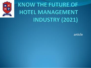 KNOW THE FUTURE OF HOTEL MANAGEMENT INDUSTRY (2021)
