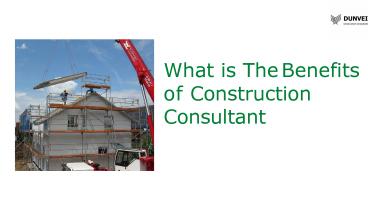 What are The Benefits of Construction Consultant