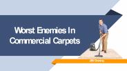 Worst enemies of commercial carpet- JBN Cleaning