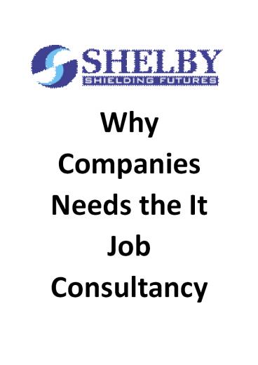 Why Companies Needs the It Job Consultancy - Shelby Global