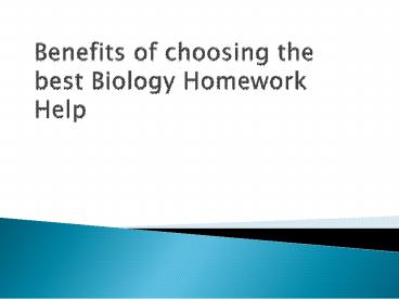 Benefits of choosing the best Biology Homework Help