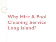 Why Hire A Pool Cleaning Service Long Island?