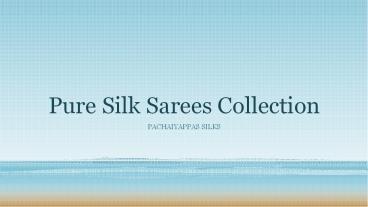 Pure Silk Sarees Collection