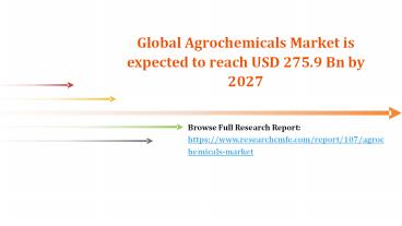 Global Agrochemicals Market is expected to reach USD 275.9 Bn by 2027