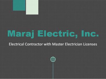 Maraj Electric, Inc. - A Fully Licensed and Insured Company