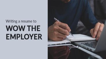 Writing a resume to wow the employer