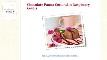 Chocolate Panna Cotta with Raspberry Coulis