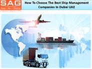 How To Choose The Best Ship Management Companies In Dubai UAE