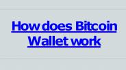 How does Bitcoin Wallet work