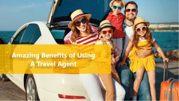 Amazing Benefits of Using A Travel Agent