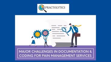 Major Challenges in Documentation & Coding for Pain Management Services
