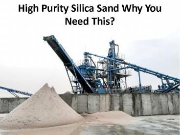 Silica sand includes a variety of applications