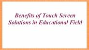 Benefits of Touch Screen Solutions in Educational Field