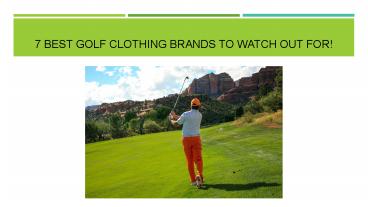 7 BEST GOLF CLOTHING BRANDS TO WATCH OUT FOR!