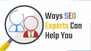 Ways SEO Experts Can Help You