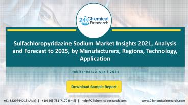 Sulfachloropyridazine Sodium Market Insights 2021, Analysis and Forecast to 2025, by Manufacturers, Regions, Technology, Application