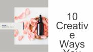 10 Creative Ways You Can Use Essential Oils