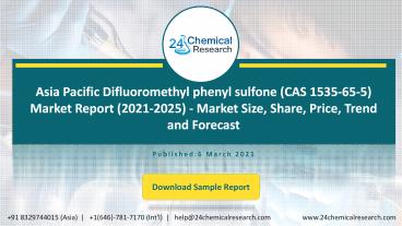 Asia Pacific Difluoromethyl phenyl sulfone (CAS 1535-65-5) Market Report (2021-2025) - Market Size, Share, Price, Trend and Forecast