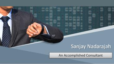 Sanjay Nadarajah - An Accomplished Consultant