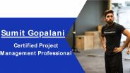 Sumit Gopalani - Certified Project Management Professional