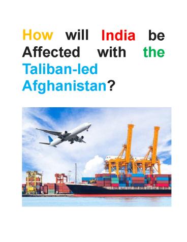 How will India be Affected with the Taliban-led Afghanistan?