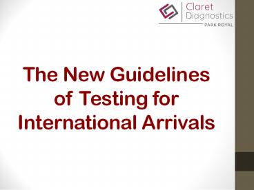 The New Guidelines of Testing for International Arrivals
