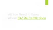All You Need to Know  About DASSM Certification