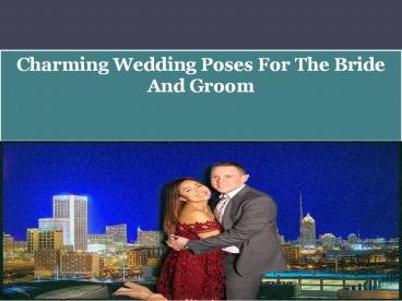 Charming Wedding Poses For The Bride And Groom