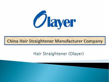 China Hair Straightener Manufacturer Company