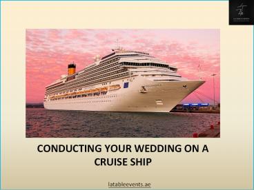 Cruise Ship Wedding Dubai, UAE | Conducting Your Wedding On A Cruise Ship