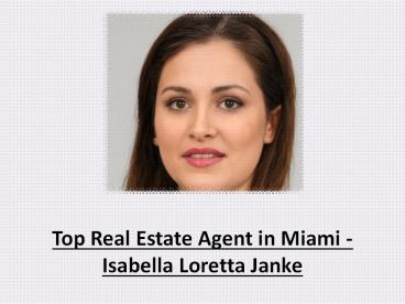 Leading Real Estate Agent in Miami - Isabella Loretta Janke