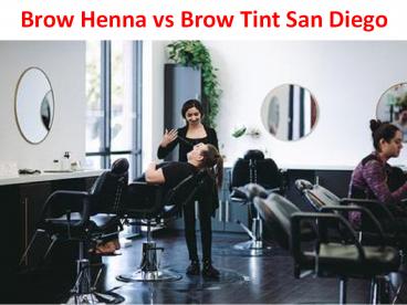 Brow Henna vs Brow Tint San Diego
