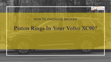 How to Diagnose Broken Piston Rings in your Volvo XC90