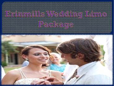Erinmills Wedding Limo Package