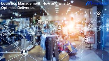 Logistics Management: How and why to Optimize Deliveries