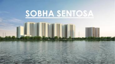 Sobha Sentosa An Amazing 2 BHK apartment property by Sobha Limited