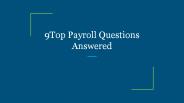 9Top Payroll Questions Answered