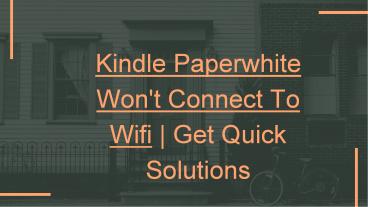 Easy Way To Fix Kindle Paperwhite Won't Connect To Wifi